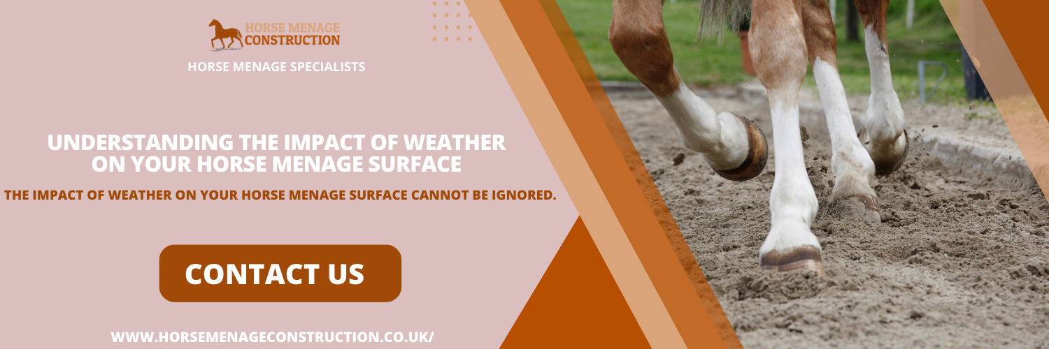 Understanding the Impact of Weather on your Horse Menage Surface